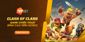 26 clash of clans game chien thuat dinh cao tren mobile