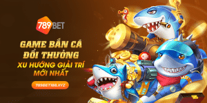 31 game ban ca doi thuong xu huong giai tri moi nhat 1