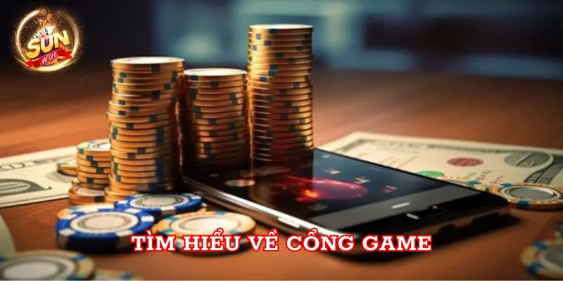 Tìm hiểu về cổng game